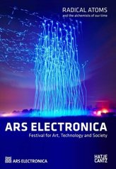 Ars Electronica: Radical Atoms and the Alchemists of our Time