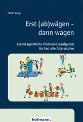 Erst (ab)wägen - dann wagen