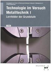 Technologie im Versuch, Metalltechnik I. Bd.1