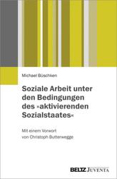Soziale Arbeit unter den Bedingungen des 'aktivierenden Sozialstaates'