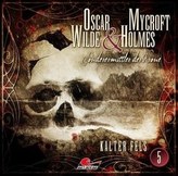 Oscar Wilde & Mycroft Holmes - Kalter Fels. Sonderermittler der Krone, 1 Audio-CD