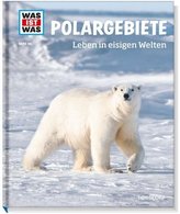 Polargebiete. Leben in eisigen Welten