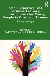  Safe, Supportive, and Inclusive Learning Environments for Young People in Crisis and Trauma