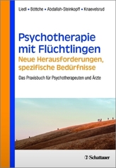 Psychotherapie mit Flüchtlingen - Neue Herausforderungen, spezifische Bedürfnisse