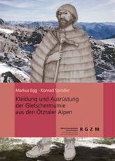 Kleidung und Ausrüstung der kupferzeitlichen Gletschermumie aus den Ötztaler Alpen
