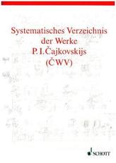 Systematisches Verzeichnis der Werke P. I. Cajkovskijs (CWV)