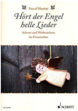Hört der Engel helle Lieder, Frauenchor (SSA und SSAA) a cappella Hört der Engel helle Lieder, Frauenchor (SSA und SSAA) a cappella