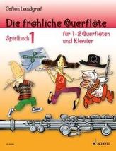 Die fröhliche Querflöte, Spielbuch für 1-2 Querflöten u. Klavier. Bd.1