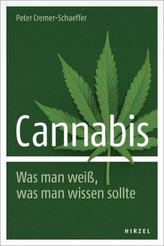 Cannabis. Was man weiß, was man wissen sollte
