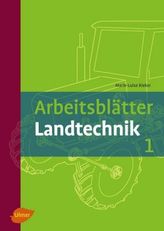 Arbeitsblätter Landtechnik. Bd.1
