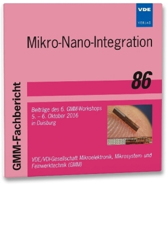 GMM-Fb. 86: Mikro-Nano-Integration GMM-Fb. 86: Mikro-Nano-Integration