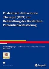 Dialektisch-Behaviorale Therapie (DBT) zur Behandlung der Borderline-Persönlichkeitsstörung, m. CD-ROM