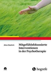 Mitgefühlsfokussierte Interventionen in der Psychotherapie, m. CD-ROM