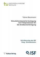 Simulationsbasierte Auslegung von Fräsprozessen für die Großserienfertigung