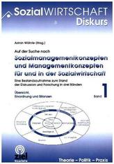 Auf der Suche nach Sozialmanagementkonzepten und Managementkonzepten für und in der Sozialwirtschaft. Bd.1