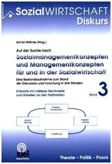 Auf der Suche nach Sozialmanagementkonzepten und Managementkonzepten für und in der Sozialwirtschaft. Bd.3