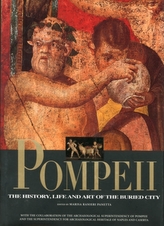  Pompeii: The History, Art and Life of the Buried City