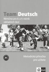 Team Deutsch Němčina pro 8. a 9. ročník základních škol Metodická příručka