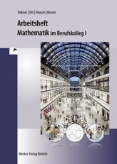 Mathematik im BK I - Arbeitsheft