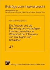 Die Auswahl des (vorläufigen) Insolvenzverwalters im Widerstreit der Interessen von Gläubigern und Schuldner