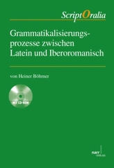 Grammatikalisierungsprozesse zwischen Latein und Iberoromanisch, m. CD-ROM