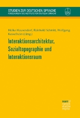 Interaktionsarchitektur, Sozialtopographie und Interaktionsraum