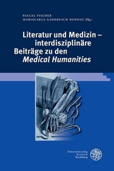 Literatur und Medizin - interdisziplinäre Beiträge zu den 'Medical Humanities'