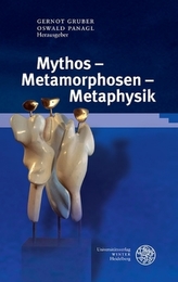 Mythos - Metamorphosen - Metaphysik