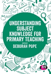  Understanding Subject Knowledge for Primary Teaching