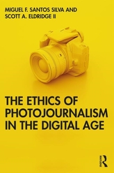 The Ethics of Photojournalism in the Digital Age