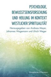 Psychologie, Bewußtseinsforschung und Heilung im Kontext westlicher Spiritualität