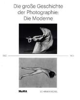 Die große Geschichte der Photographie: Die Moderne