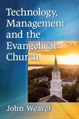  Technology, Management and the Evangelical Church