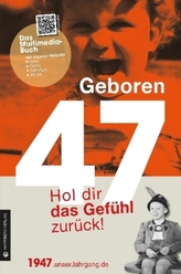 Geboren 1947 - Hol dir das Gefühl zurück!