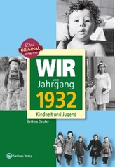 Wir vom Jahrgang 1932 - Kindheit und Jugend