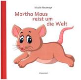 Martha Maus reist um die Welt