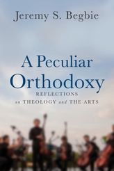 A Peculiar Orthodoxy