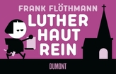 Luther haut rein