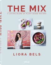 The Mix - A Loving Blend of Plant-Based Recipes
