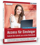Access für Einsteiger - für die Versionen 2010, 2013 und 2016