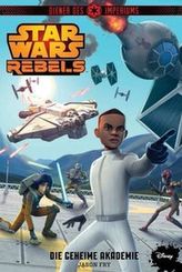 Star Wars Rebels - Diener des Imperiums - Die geheime Akademie