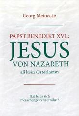 Papst Benedikt XVI.: Jesus von Nazareth aß kein Osterlamm