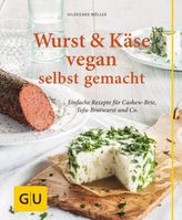 Wurst & Käse vegan selbst gemacht