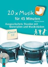 20 x Musik für 45 Minuten - Klasse 1/2, m. Audio-CD