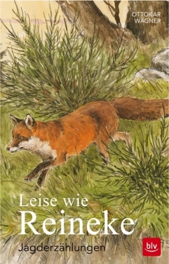 Leise wie Reineke Leise wie Reineke