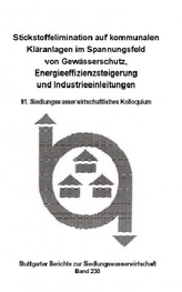 Stickstoffelimination auf kommunalen Kläranlagen im Spannungsfeld von Gewässerschutz, Energieeffizienzsteigerung und Industriean