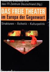 Das Freie Theater im Europa der Gegenwart