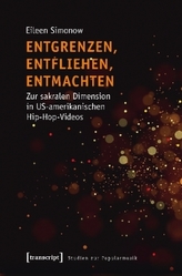 Entgrenzen, Entfliehen, Entmachten