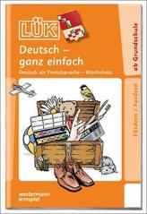 Deutsch - ganz einfach, Wortschatz für Anfänger. Tl.1