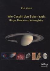 Wie Cassini den Saturn sieht
